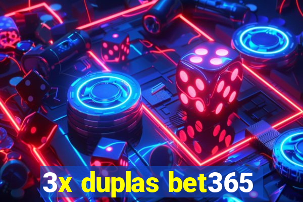 3x duplas bet365